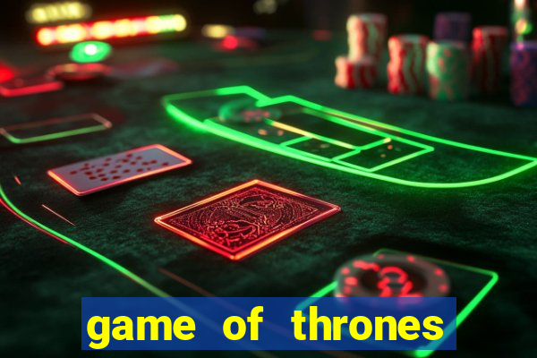 game of thrones dublado online